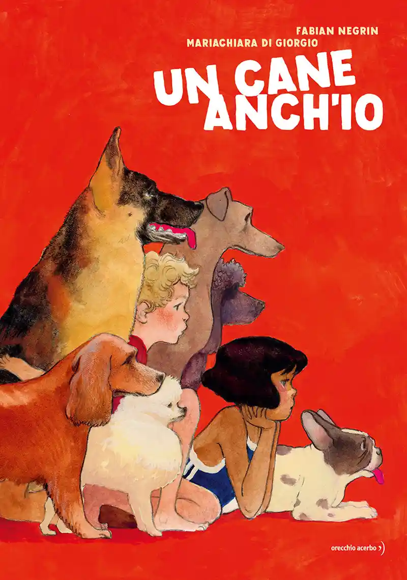 Cane Anch'io (un) - Bambini e Ragazzi - Orecchio Acerbo