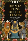 Immagine 0 di Divinit? Feline, Dei, Dee E Demoni. Introduzione Alla Mitologia Felina