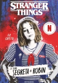 Immagine 0 di Stranger Things. La Storia Segreta Di Robin