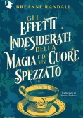Immagine 0 di Unfortunate Side Effects Of Heartbreak And Magic. Ediz. Italiana (the)