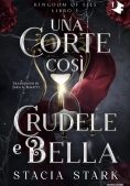 Immagine 0 di Una Corte Cosi' Crudele E Bella