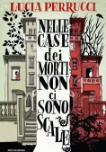 Immagine 0 di Nelle Case Dei Morti Non Ci Sono Scale