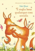 Immagine 0 di Ti Voglio Bene Qualunque Cosa Accada. Ediz. A Colori