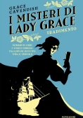 Immagine 0 di Tradimento. I Misteri Di Lady Grace