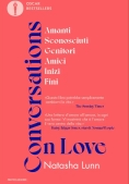 Immagine 0 di Conversations On Love. Amanti, Sconosciuti, Genitori, Amici, Inizi, Fini