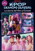 Immagine 0 di Kpop Demon Hunters. La Storia Del Film A Fumetti. Libro Ufficiale