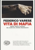 Immagine 0 di Vita Di Mafia. Amore, Morte E Denaro Nel Cuore Del Crimine Organizzato