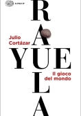 Immagine 0 di Rayuela. Il Gioco Del Mondo