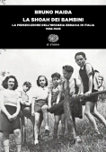 Immagine 0 di Shoah Dei Bambini. La Persecuzione Dell'infanzia Ebraica In Italia (1938-1945) (la)