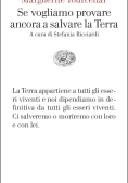 Immagine 0 di Se Vogliamo Provare Ancora A Salvare La Terra