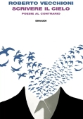Immagine 0 di Scrivere Il Cielo. Poesie Al Contrario