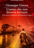 Immagine 0 di Uomo Che Non Doveva Tornare. Una Nuova Indagine Dell'ispettore Lopez (l')