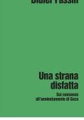 Immagine 0 di Strana Disfatta. Sul Consenso All'annientamento Di Gaza (una)