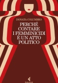 Immagine 0 di Perch? Contare I Femminicidi ? Un Atto Politico