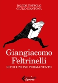 Immagine 0 di Giangiacomo Feltrinelli Rivoluzione Permanente
