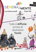 Immagine 0 di Tutto ? Difficile Prima Di Diventare Facile. Serenamente. Ediz. A Colori