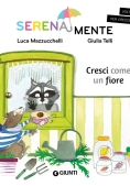 Immagine 0 di Cresci Come Un Fiore. Serenamente. Ediz. A Colori