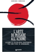 Immagine 0 di Arte Di Passare All'azione. Lezioni Di Psicologia Giapponese Per Smettere Di Rimandare (l')