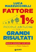 Immagine 0 di Fattore 1%. Piccole Abitudini Per Grandi Risultati. Ediz. Ampliata