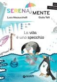 Immagine 0 di Vita ? Uno Specchio. Serenamente. Ediz. A Colori (la)