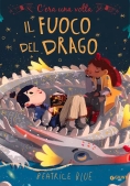 Immagine 0 di C'era Una Volta Il Fuoco Del Drago. Ediz. A Colori