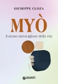 Immagine 0 di Myo. Il Senso Meraviglioso Della Vita