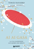 Immagine 0 di Ai Ai Gasa. La Via Giapponese All'amore Che Meriti