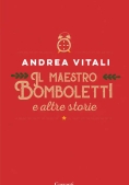 Immagine 0 di Maestro Bomboletti E Altre Storie (il)