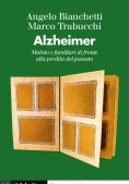 Immagine 0 di Alzheimer. Malato E Familiari Di Fronte Alla Perdita Del Passato