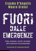 Immagine 0 di Fuori Dalle Emergenze. Clima, Alluvioni, Siccità , Terremoti, Dalle Catastrofi Alla Prevenzione