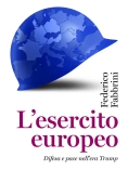 Immagine 0 di Esercito Europeo. Difesa E Pace Nell'era Trump (l')