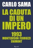 Immagine 0 di Caduta Di Un Impero. 1993. Montedison Ferruzzi Enimont (la)
