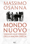 Immagine 0 di Mondo Nuovo. Viaggio Alle Origini Della Magna Grecia