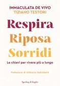 Immagine 0 di Respira, Riposa, Sorridi Per Vivere Pi? A Lungo