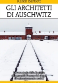 Immagine 0 di Architetti Di Auschwitz. La Vera Storia Della Famiglia Che Progett? L'orrore Dei Campi Di Concentram