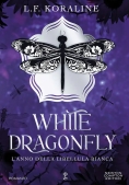 Immagine 0 di White Dragonfly. L'anno Della Libellula Bianca