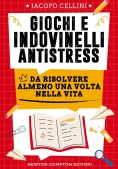 Immagine 0 di Giochi E Indovinelli Antistress Da Risolvere Almeno Una Volta Nella Vita