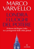 Immagine 0 di Londra, I Luoghi Del Potere. Il Ritorno Del Regno Unito Tra I Protagonisti Delle Sfide Globali