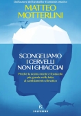 Immagine 0 di Scongeliamo I Cervelli, Non I Ghiacciai