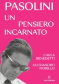 Immagine 0 di Pasolini, Un Pensiero Incarnato