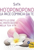 Immagine 0 di Ho'oponopono. La Pace Comincia Da Te. Metti Le Cose Al Posto Giusto Nella Tua Vita
