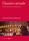 Immagine 0 di Classico Attuale. L'antico Nella Cultura Contemporanea