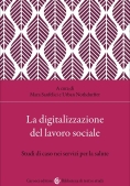 Immagine 0 di Digitalizzazione Del Lavoro Sociale. Studi Di Caso Nei Servizi Per La Salute (la)