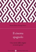 Immagine 0 di Cinema Spagnolo. Una Storia Dalle Origini Ai Nostri Giorni (il)