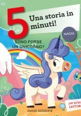 Immagine 0 di Sono Forse Un Unicorno? Una Storia In 5 Minuti! Ediz. A Colori