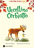 Immagine 0 di Uccellino E Cerbiatto. Ediz. A Colori