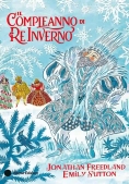 Immagine 0 di Compleanno Di Re Inverno. Ediz. Illustrata (il)