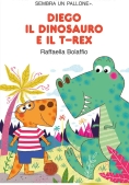 Immagine 0 di Diego Il Dinosauro E Il T-rex. Ediz. A Colori