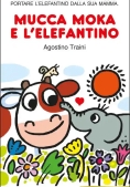 Immagine 0 di Mucca Moka E L'elefantino. Ediz. A Colori