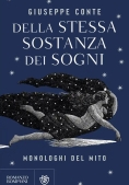 Immagine 0 di Della Stessa Sostanza Dei Sogni. Monologhi Del Mito